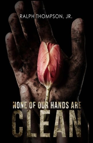 None Of Our Hands Are Clean [Paperback]