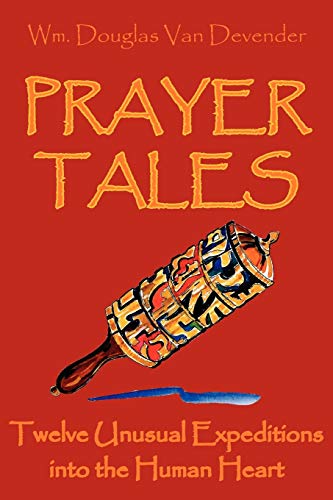 Prayer Tales Twelve Unusual Expeditions [Paperback]