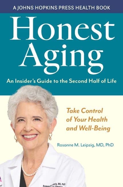 Honest Aging An Insider&aposs Guide to the Second Half of Life [Hardcover]