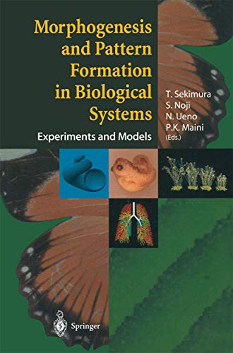 Morphogenesis and Pattern Formation in Biological Systems Experiments and Model [Paperback]
