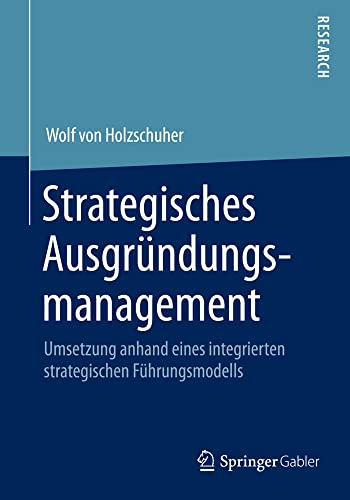 Strategisches Ausgrndungsmanagement Umsetzung anhand eines integrierten strate [Paperback]