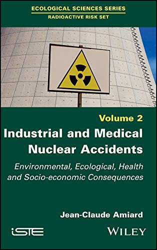 Industrial and Medical Nuclear Accidents Environmental, Ecological, Health and  [Hardcover]