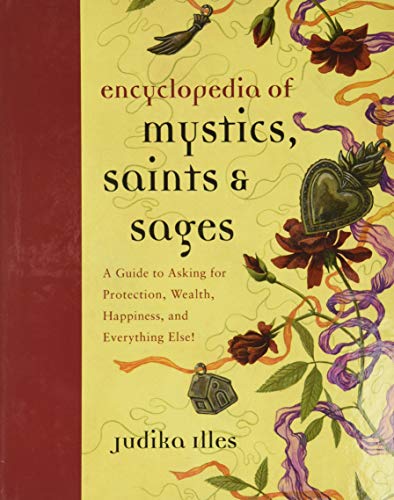 Encyclopedia of Mystics, Saints & Sages: A Guide to Asking for Protection, W [Hardcover]