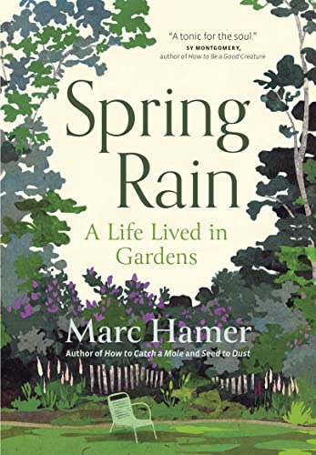 Spring Rain A Life Lived in Gardens [Hardcover]