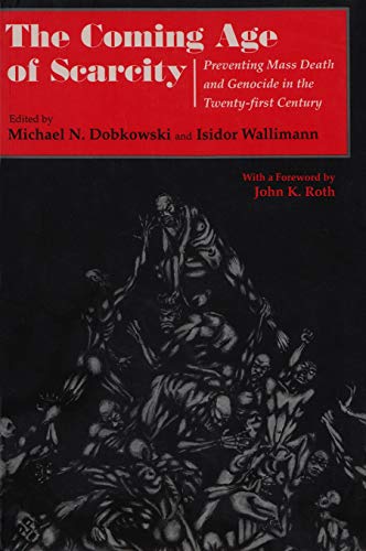 The Coming Age Of Scarcity Preventing Mass Death And Genocide In The Twenty-Fir [Paperback]