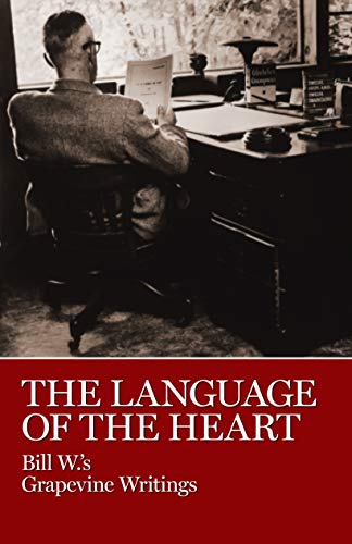 The Language of the Heart Bill W.'s Grapevine Writings [Paperback]