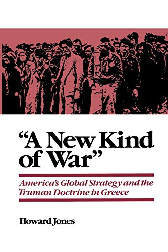 &quotA New Kind of War&quot America's Global Strategy and the Truman Doctrine [Paperback]