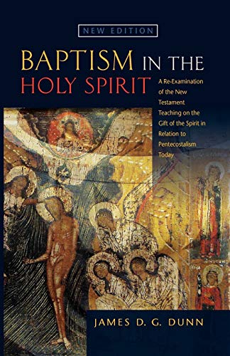 Baptism In The Holy Spirita Re-Examination Of The New Testament Teaching On Th [Paperback]