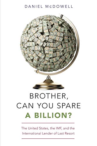 Brother, Can You Spare a Billion The United States, the IMF, and the Internati [Paperback]