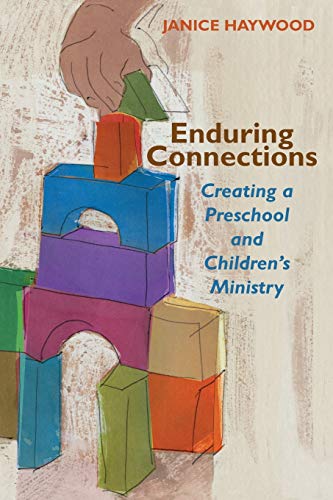 Enduring Connections Creating A Preschool And Children's Ministry (tcp Leadersh [Paperback]
