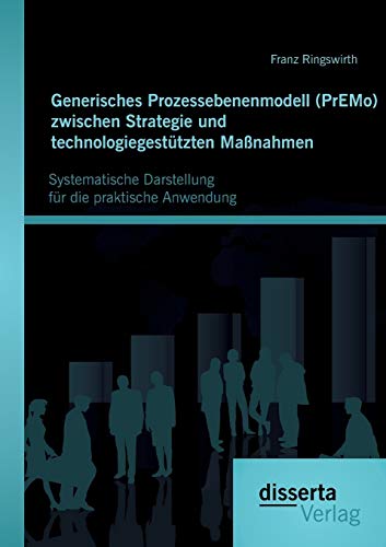 Generisches Prozessebenenmodell (premo) Zwischen Strategie Und Technologiegestt [Paperback]
