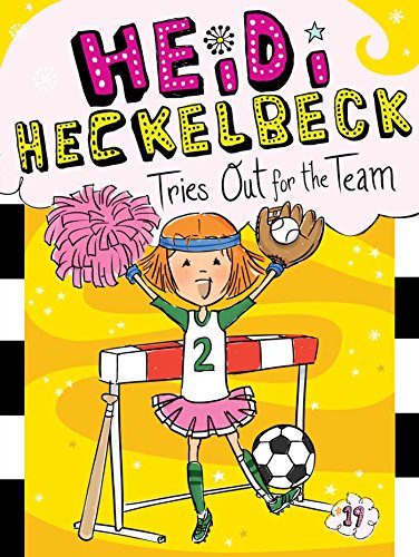 Heidi Heckelbeck Tries Out for the Team [Hardcover]
