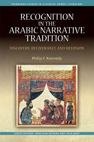 Recognition in the Arabic Narrative Tradition Discovery, Deliverance and Delusi [Paperback]