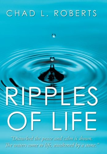 Ripples of Life  Disturbed the Peace and Calm Is Shown. the Waters Come to Life [Hardcover]