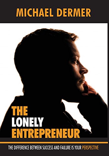 The Lonely Entrepreneur The Difference Between Success And Failure Is Your Pers [Hardcover]