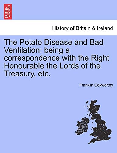 The Potato Disease And Bad Ventilation Being A Correspondence With The Right Ho [Paperback]