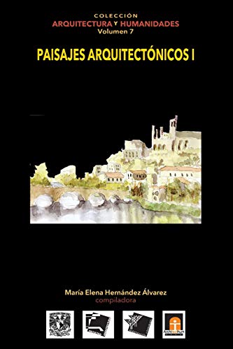 Volumen 7  Paisajes Arquitectnicos I (coleccin Arquitectura Y Humanidades) (vo [Paperback]