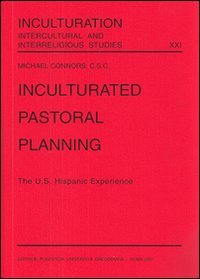 Inculturated Pastoral Planning The U.S. Hispanic Experience [Paperback]