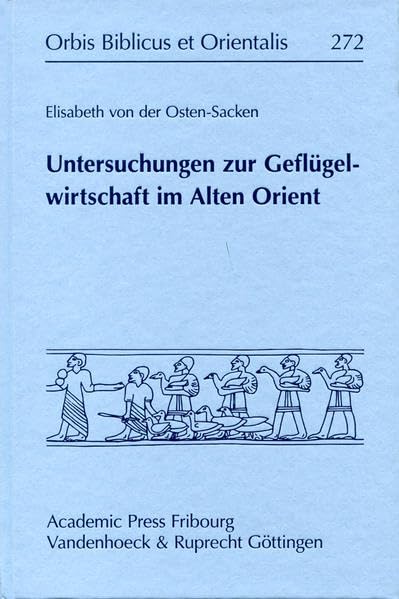 Untersuchungen zur Geflugelwirtschaft im Alten Orient [Hardcover]