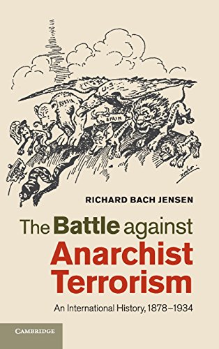 The Battle against Anarchist Terrorism An International History, 1878}}}1934 [Hardcover]