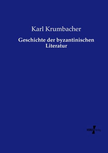 Geschichte Der Byzantinischen Literatur (german Edition) [Paperback]