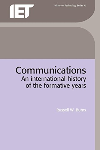 Communications An International History of the Formative Years [Paperback]