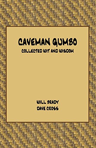 Caveman Gumbo  Collected Wit and Wisdom [Paperback]