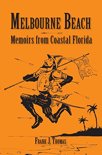 Melbourne Beach  Memoirs from Coastal Florida [Hardcover]