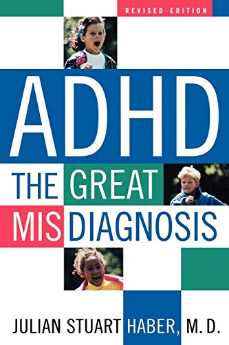 ADHD The Great Misdiagnosis [Paperback]