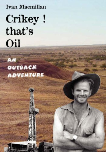 Crikey That's Oil  An Outback Adventure [Paperback]