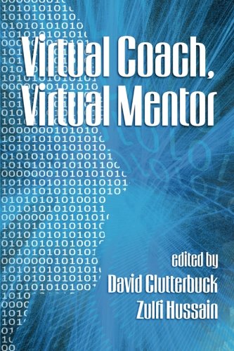 Virtual Coach, Virtual Mentor. Edited By David Clutterbuck & Zulfi Hussain [Paperback]
