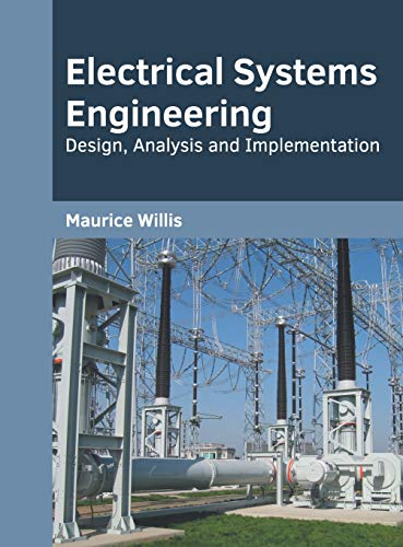 Electrical Systems Engineering Design, Analysis and Implementation [Hardcover]