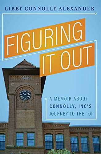 Figuring It Out A Memoir About Connolly, Incs Journey To The Top [Hardcover]