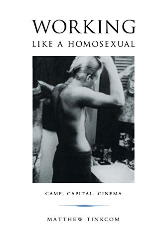 Working Like A Homosexual Camp, Capital, Cinema [Paperback]