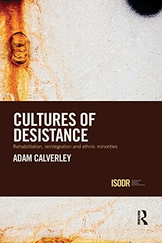 Cultures of Desistance Rehabilitation, Reintegration and Ethnic Minorities [Paperback]