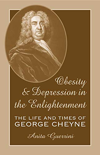 Obesity And Depression In The Enlightenment The Life And Times Of George Cheyne [Hardcover]