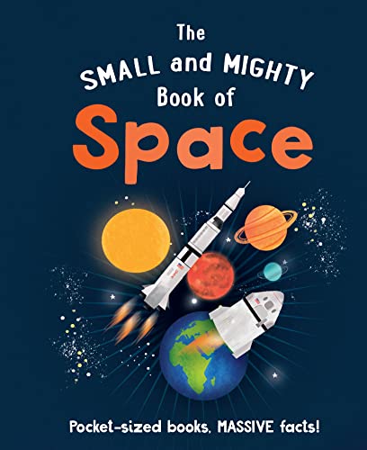 The Small and Mighty Book of Space [Hardcover]