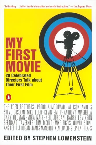 My First Movie: Twenty Celebrated Directors Talk about Their First Film [Paperback]