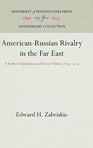 American-Russian Rivalry in the Far East A Study in Diplomacy and Power Politic [Hardcover]