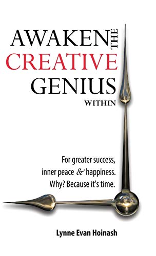 Awaken The Creative Genius Within For Greater Success, Inner Peace & Happiness. [Hardcover]