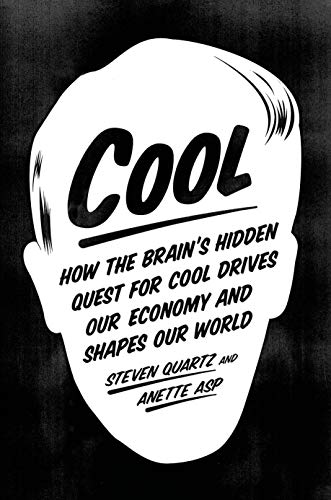 Cool How the Brains Hidden Quest for Cool Drives Our Economy and Shapes Our Wo [Paperback]
