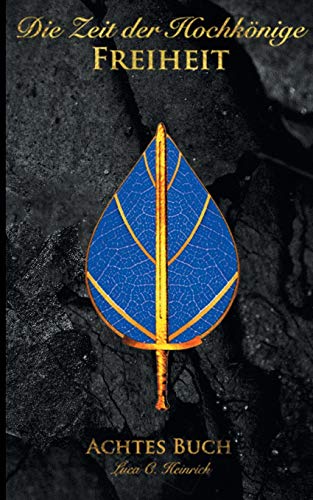Die Zeit Der Hochkoenige - Freiheit - Achtes Buch