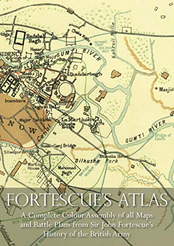 Fortescue's Atlas  A Complete Assembly of All Colour Maps & Battle Plans from S [Paperback]