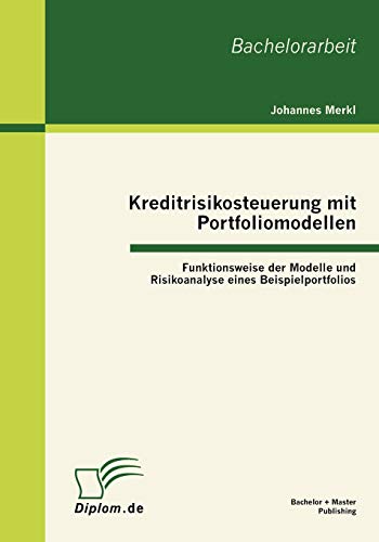 Kreditrisikosteuerung Mit Portfoliomodellen  Funktionsweise der Modelle und Ris [Paperback]