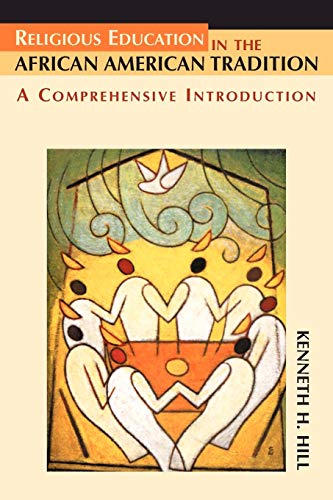Religious Education In The African American Tradition A Comprehensive Introduct [Paperback]