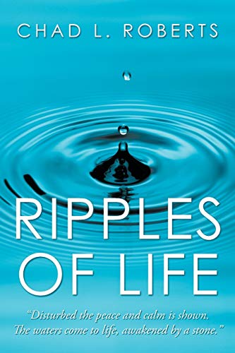 Ripples of Life  Disturbed the Peace and Calm Is Shown. the Waters Come to Life [Paperback]