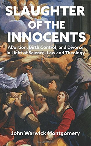 Slaughter Of The Innocents Abortion, Birth Control And Divorce In Light Of Scie [Paperback]