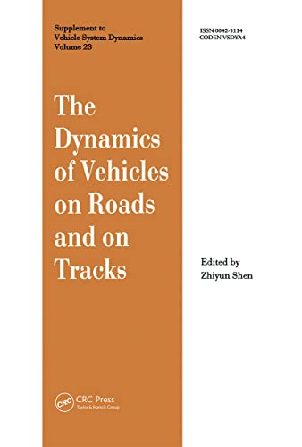 The Dynamics of Vehicles on Roads and on Tracks Proceedings of the 13th IAVSD S [Hardcover]