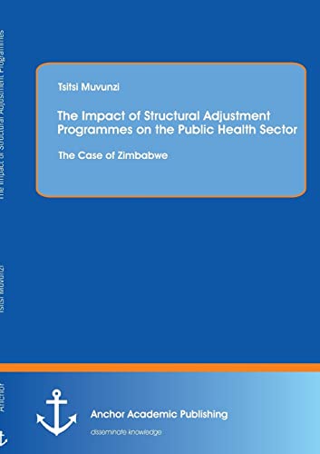 The Impact Of Structural Adjustment Programmes On The Public Health Sector The  [Paperback]