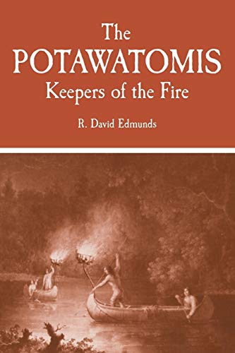 The Potawatomis Keepers Of The Fire (the Civilization Of The American Indian Se [Paperback]